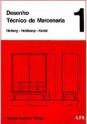 Desenho Técnico de Marcenaria - Vol. 1