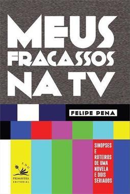 MEUS FRACASSOS NA TV