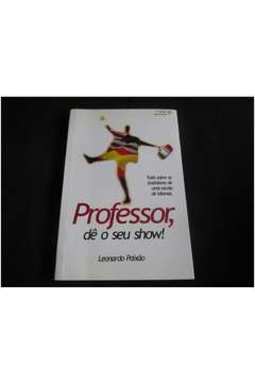 Professor, dê o seu show!