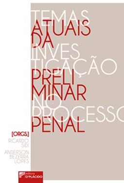 Temas atuais da investigação preliminar no processo penal