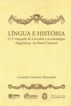 Língua e História: O 2º marquês do Lavradio e as estratégias linguísticas no Brasil Colonial