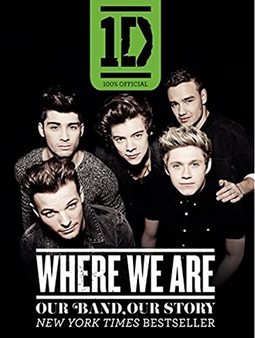 ONE DIRECTION - WHERE WE ARE: OUR BAND, OUR STORY