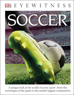 DK Eyewitness Books: Soccer (Library Edition)