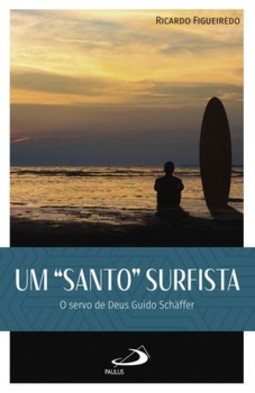 Um santo surfista: o servo de Deus Guido Shaffer