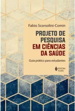 Projeto de Pesquisa em Ciências da Saúde: Guia Prático para Estudantes