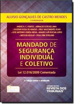 Mandado de Segurança Individual e Coletivo Lei 12.016-2009 Comentada