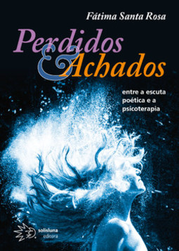 Perdidos e achados: entre a escuta poética e a psicoterapia