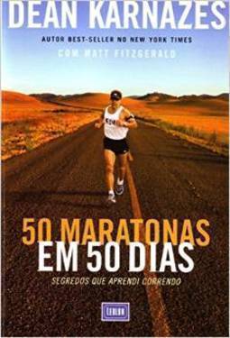 50 Maratonas Em 50 Dias - Segredos Que Aprendi Correndo