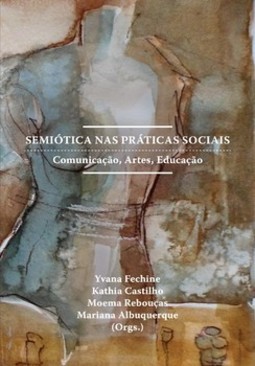 Semiótica nas práticas sociais: comunicação, artes, educação