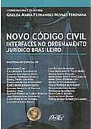 Novo Código Civil: Interfaces no Ordenamento Jurídico Brasileiro