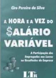 A Hora e a Vez do Salário Variável: a Participação dos Empregados...