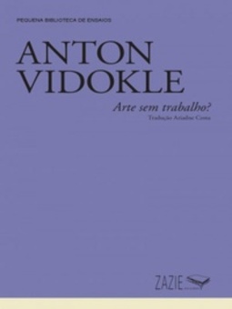 Arte sem trabalho? (Pequena Biblioteca de Ensaios)