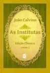 As Institutas (Edição Clássica)