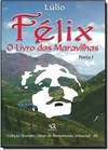 Félix: O Livro das Maravilhas - Parte 1
