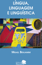 Língua, linguagem e linguística