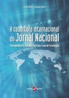 A cobertura internacional do Jornal Nacional: correspondentes, enviados especiais e usos de tecnologias