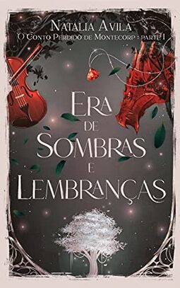 Era de Sombras e Lembranças -o Conto Perdido de Montecorp
