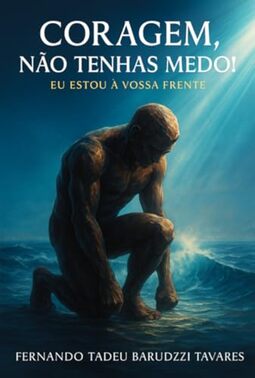 Coragem, Não Tenhas Medo! - Eu Estou a Vossa Frente