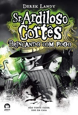 V.2 - Brincando Com Fogo Sr. Ardiloso Cortes