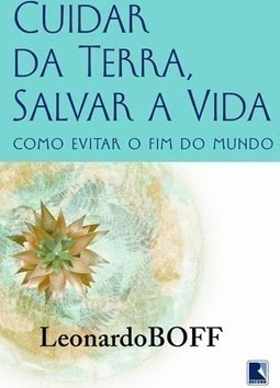 Cuidar da Terra, proteger a vida: como evitar o fim do mundo
