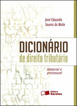 Dicionário de direito tributário: material e processual