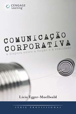 Comunicação corporativa: a disputa entre a ficção e a realidade