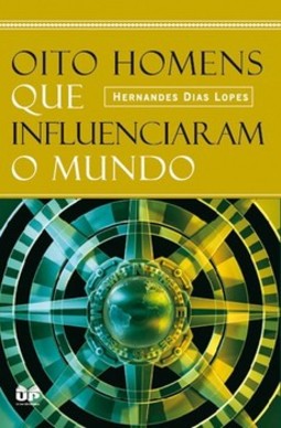 Oito homens que influenciaram o mundo