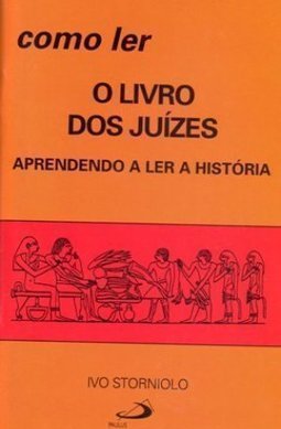 Como Ler o Livro dos Juízes: Aprendendo a Ler a História