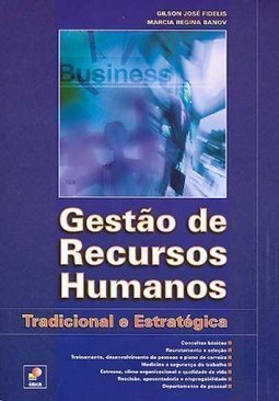 Gestão de Recursos Humanos: Tradicional e Estratégica