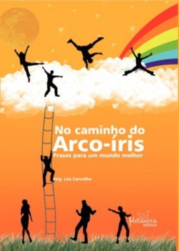 No caminho do arco-íris: Frases para um mundo melhor