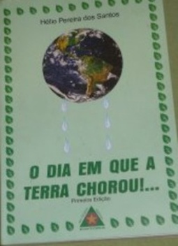 O dia em que a terra chorou!...