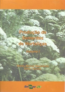 PRODUCAO DE SEMENTES DE HORTALICAS - VOL. I