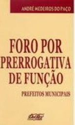 Foro por Prerrogativa de Função: Prefeitos Municipais