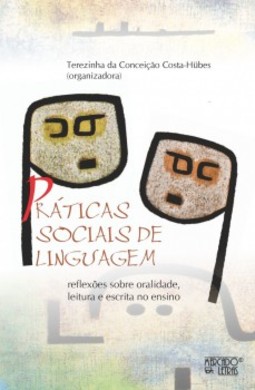 Práticas sociais de linguagem: reflexões sobre oralidade, leitura e escrita no ensino