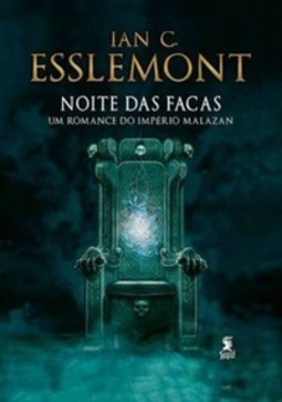 Noite Das Facas - Um Romance do Império Malazan