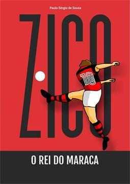 ZICO: O REI DO MARACA