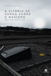 A Vitória de Sarah Sobre o Nazismo