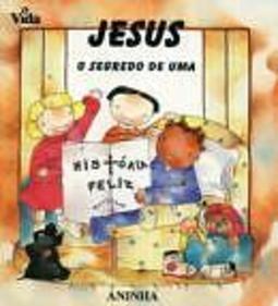 Jesus: o Segredo de uma História Feliz - IMPORTADO