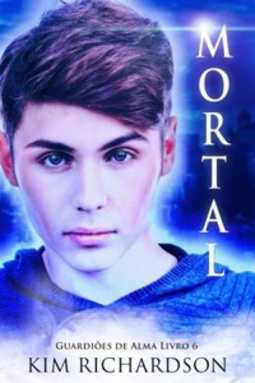 Mortal (Guardiões de Alma #6)