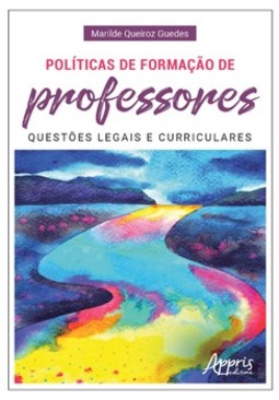Políticas de formação de professores: questões legais e curriculares