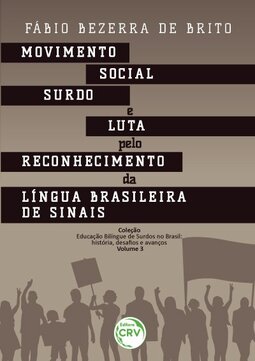 Movimento social surdo e luta pelo reconhecimento da língua brasileira de sinais: história, desafios e avanços