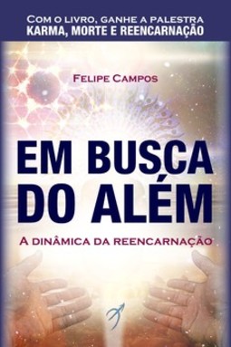 Em busca do além: a dinâmica da reencarnação
