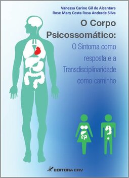 O corpo psicossomático: o sintoma como resposta e a transdisciplinaridade como caminho