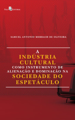 A indústria cultural como instrumento de alienação e dominação na sociedade do espetáculo