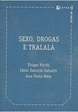 Sexo, Drogas e Tralalá (Coleção 7Letras no bolso)