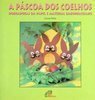 A Páscoa dos Coelhos: Dobraduras Em Papel e Material Emborrachado