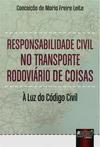 Responsabilidade Civil no Transporte Rodoviário de Coisas