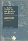 “As duras cadeias de hum governo subordinado”: poder e sociedade na Paraíba colonial (c.1756-c.1799)