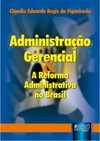 Administração Gerencial & A Reforma Administrativa no Brasil