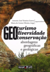 Geoturismo, geodiversidade e geoconservação: abordagens geográficas e geológicas